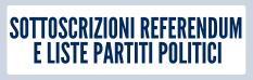 la scritta sottoscrizioni referendum e liste partiti politici