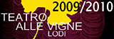 Teatro vigne Lodi 2009/2010 sito esterno