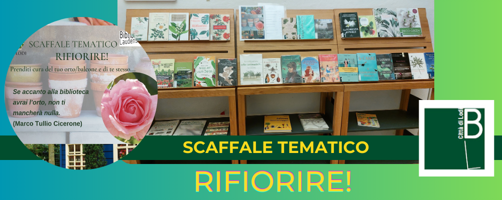 SCAFFALE TEMATICO - RIFIORIRE!