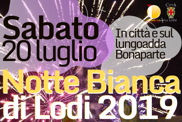 la scritta notte bianca di lodi 2019  sabato 20 luglio