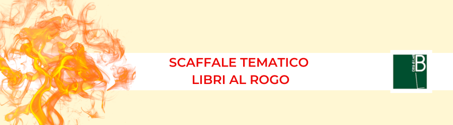 SCAFFALE TEMATICO LIBRI AL ROGO