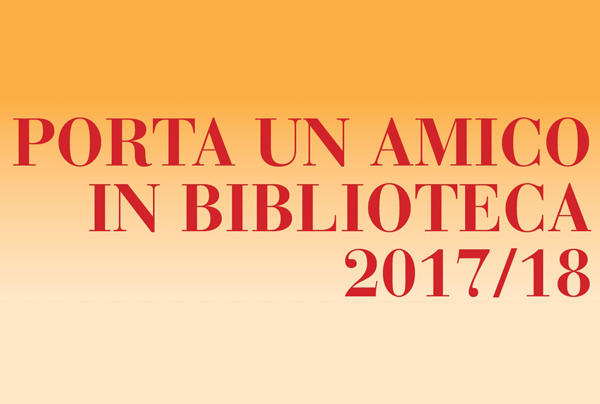 la scritta porta un amico in biblioteca 2017/18