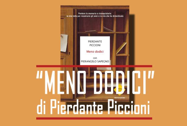 Meno dodici: Perdere la memoria e riconquistarla: la mia lotta per