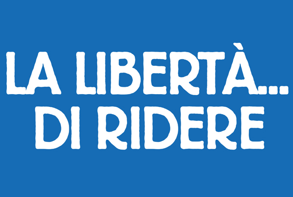 la scritta la libertà di ridere