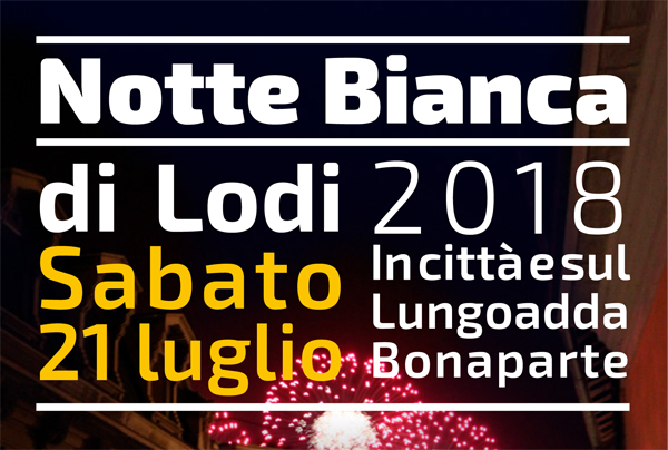 la scritta notte bianca di lodi 2018 sabato 21 luglio